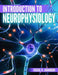 Introduction to Neurophysiology by Jahangiri Faisal