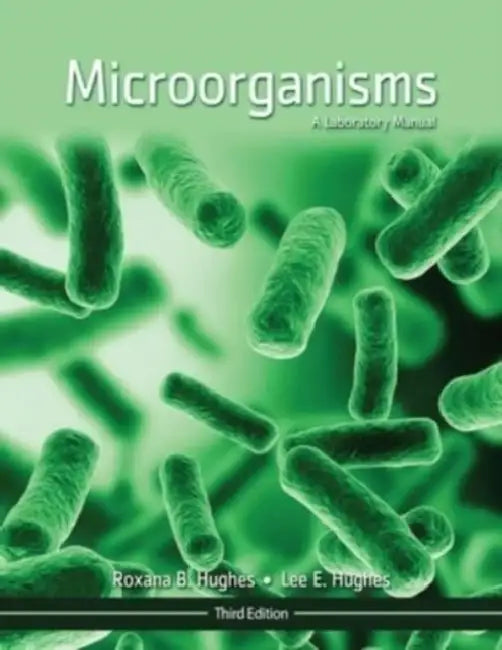 Microorganisms: A Laboratory Manual by Roxana Bejarano Hughes