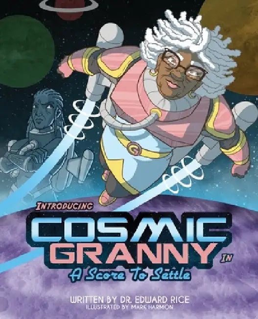 Introducing Cosmic Granny in a Score to Settle by Rice Edward