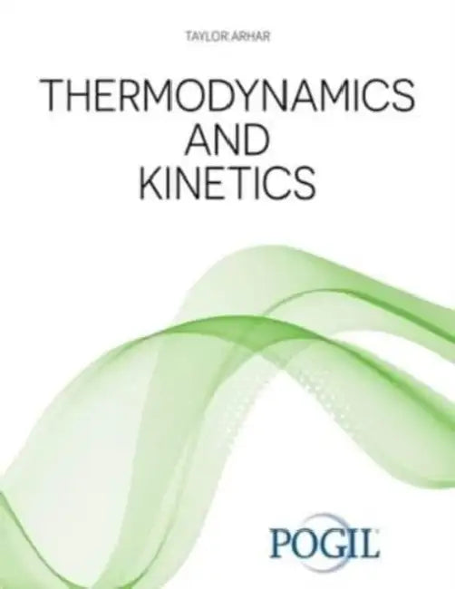 Thermodynamics and Kinetics by Arhar Taylor