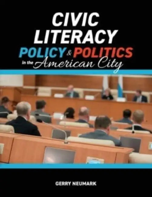 Civic Literacy: Policy and Politics in the American City by Neumark Gerry