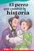 El Perro Que Cambió La Historia by Susan Johnston Taylor