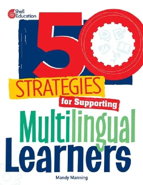 50 Strategies for Supporting Multilingual Learners by Mandy Manning