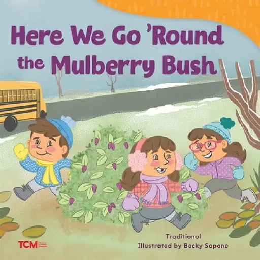 Here We Go 'Round the Mulberry Bush by Becky Sapone, Becky Sapone