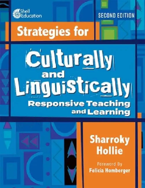 Strategies for Culturally and Linguistically Responsive Teaching and Learning by Sharroky Hollie