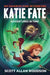 My Favorite Kind of Forever: Katie Fate - Adventures in Time by William Jankowiak