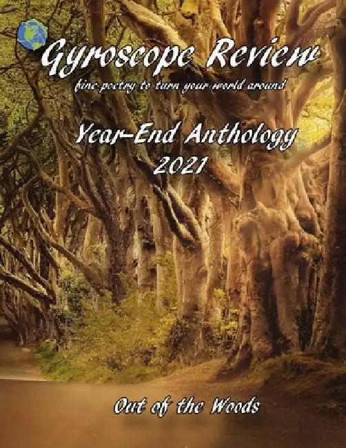 Gyroscope Review Year-End Anthology 2021: fine poetry to turn your world around by Constance Brewer