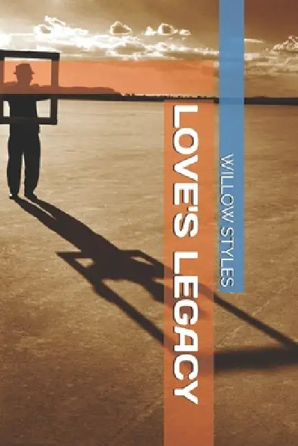 Love's Legacy by Willow Styles