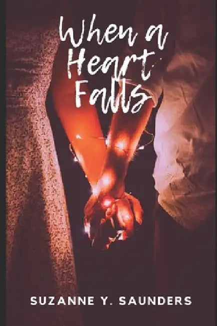 When a Heart Falls by Suzanne y. Saunders
