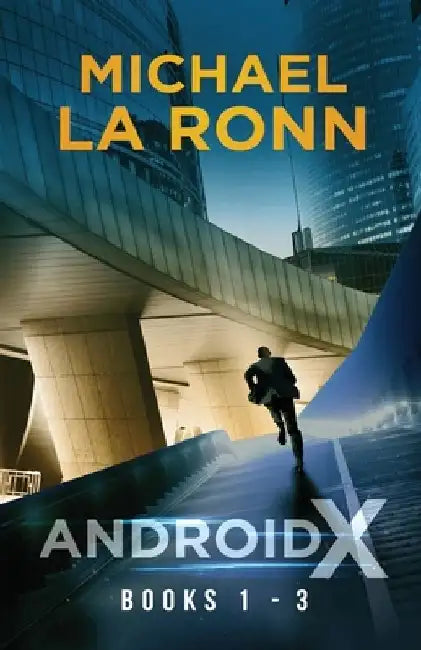 Android X: Books 1-3 by Michael La Ronn