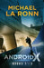 Android X: Books 1-3 by Michael La Ronn