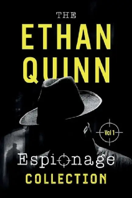 The Ethan Quinn Espionage Collection: Volume 1 by Ethan Quinn