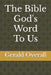 The Bible God's Word To Us by Gerald M. Overall