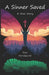A Sinner Saved: a true story by Dan Nordquist