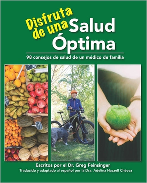 Disfruta de una Salud Óptima: 98 consejos de salud de un médico de familia by Greg Feinsinger