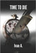 Time to Die by Reina, Iván A. Saavedra
