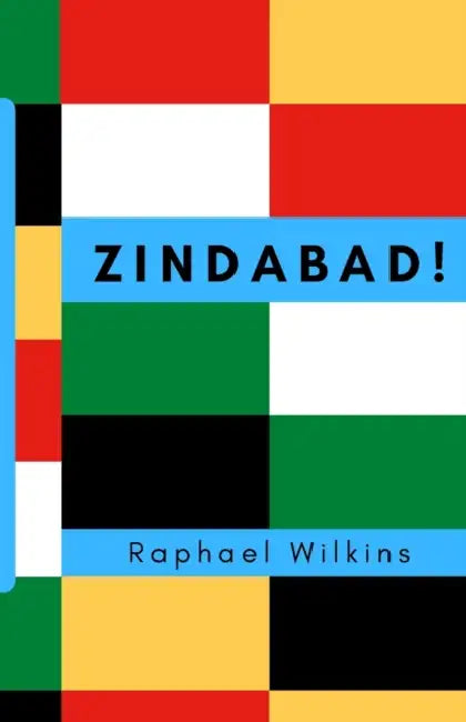 Zindabad!: Supporting Education Leaders From Accra to Taipei by Raphael Wilkins
