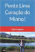 Ponte Lima Coração do Minho! by Saúl Fragoso
