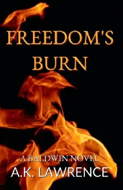 Freedom's Burn by A. K. Lawrence