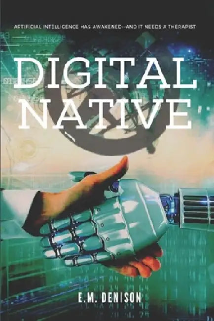 Digital Native by E. M. Denison