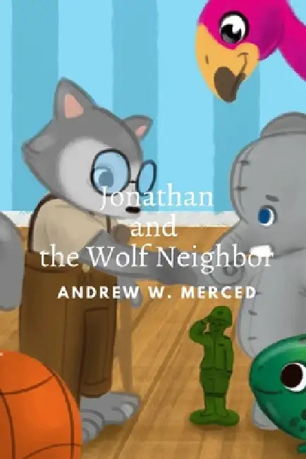 Jonathan and the Wolf Neighbor by Andrew W. Merced