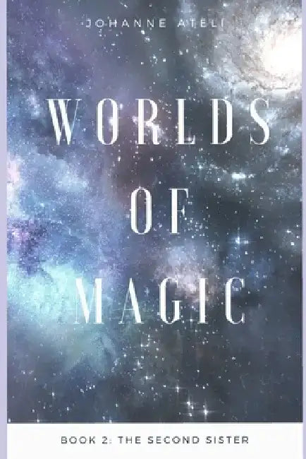 Worlds Of Magic: Book 2: The Second Sister by Kome N. Atomah