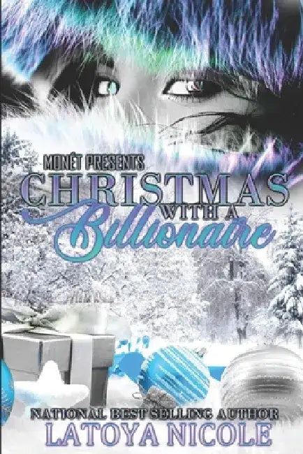 Christmas with a Billionaire by Latoya Nicole