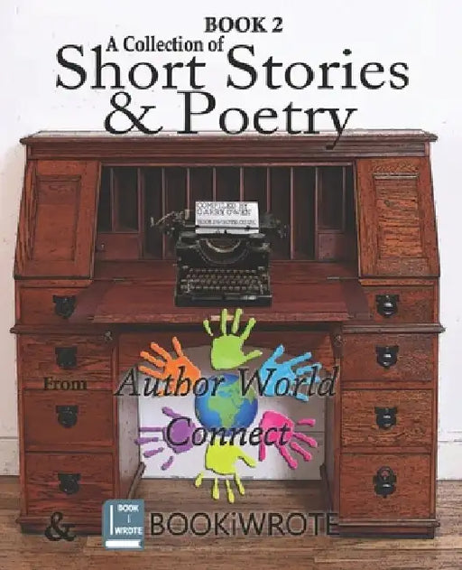 Short Stories & Poetry Anthology: Book 2 by Bookiwrote Authors