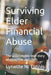 Surviving Elder Financial Abuse: The unbelievably true story of deception and theft by Lynette N. Tannis