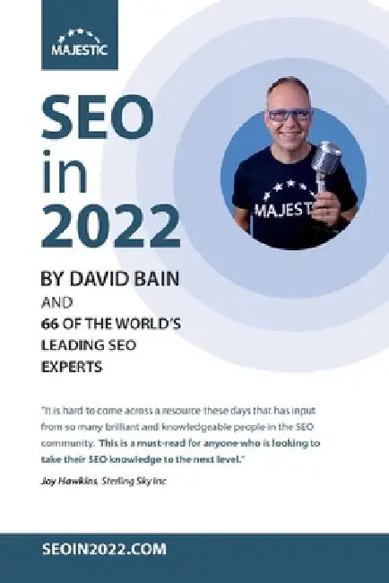 SEO in 2022: 66 of the world's leading SEOs share their number 1, actionable tip for 2022 by David Bain