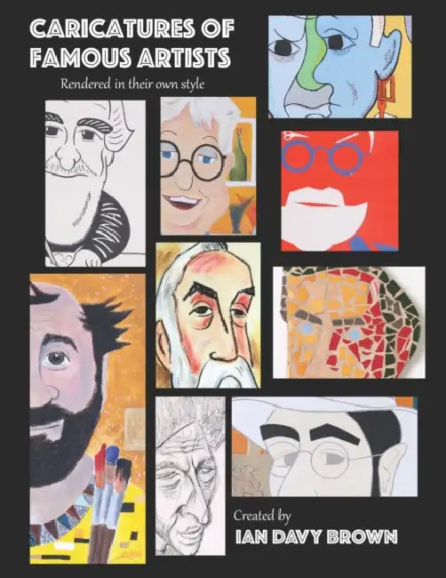 Caricatures of famous Artists: Rendered in their own style by Gyles Brandreth