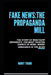 Fake News: The Propaganda Mill by Rohit Tikoo