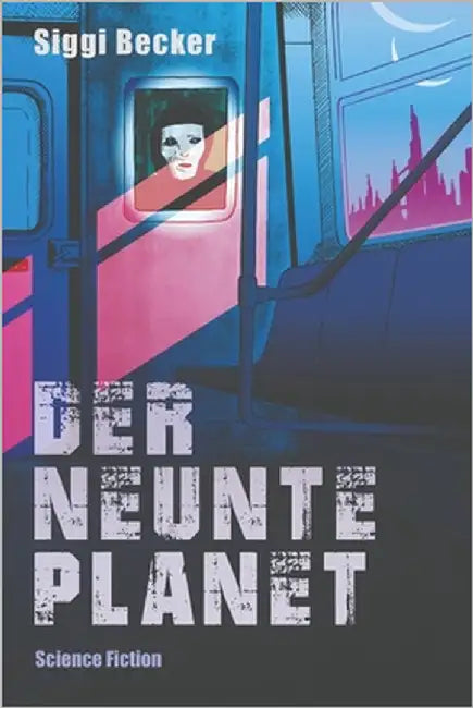 Der neunte Planet: Science - Fiction by Becker, Siggi