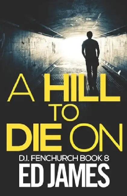 A Hill To Die On by Ed James