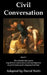 Civil Conversation: Book I - The rewards that can be reaped from conversation and teaching how to get to know good company from bad. by Stefano Guazo