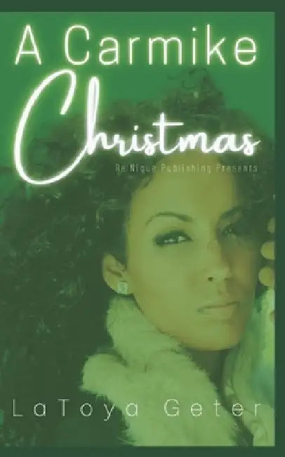 A Carmike Christmas by Latoya Geter