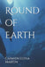 Round of Earth by Carmen Elena Martin