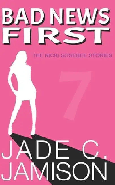 Bad News First by Jade C. Jamison