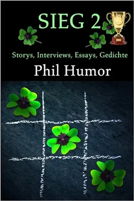 Sieg 2: Storys, Interviews, Essays, Gedichte by Humor, Phil
