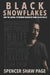 Black Snowflakes: How the Liberal Victimhood Narrative Ruins Black Males by Spencer Shaw Page