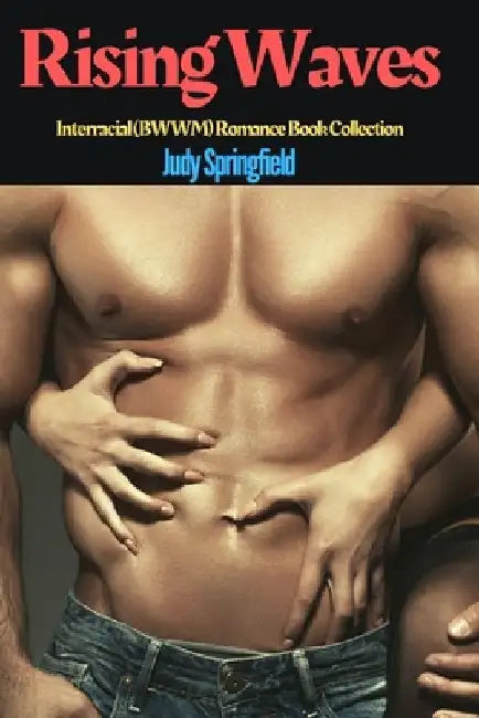 Rising Waves: Interracial (BWWM) Romance Book Collection by Judy Springfield