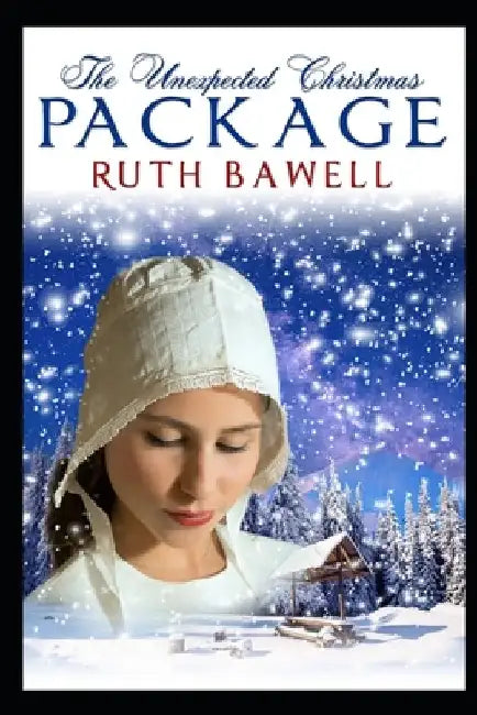 The Unexpected Christmas Package: Amish Romance by Ruth Bawell