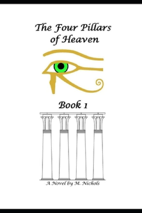 The Four Pillars of Heaven Book 1 by Merlin Nichols