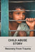 Child Abuse Story: Recovery From Trauma by Kasandra Coghlan