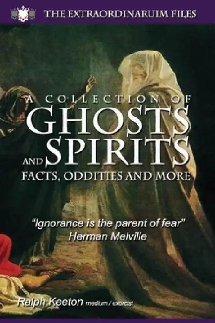 Ghosts and Spirits - Facts, oddities and more by Stephen Hemingway
