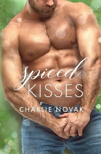 Spiced Kisses by Charlie Novak