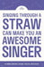 Singing Through A Straw Can Make You An Awesome Singer: Learn everything there is to know about straw singing, from the science & physics, to finding by Oren Boder