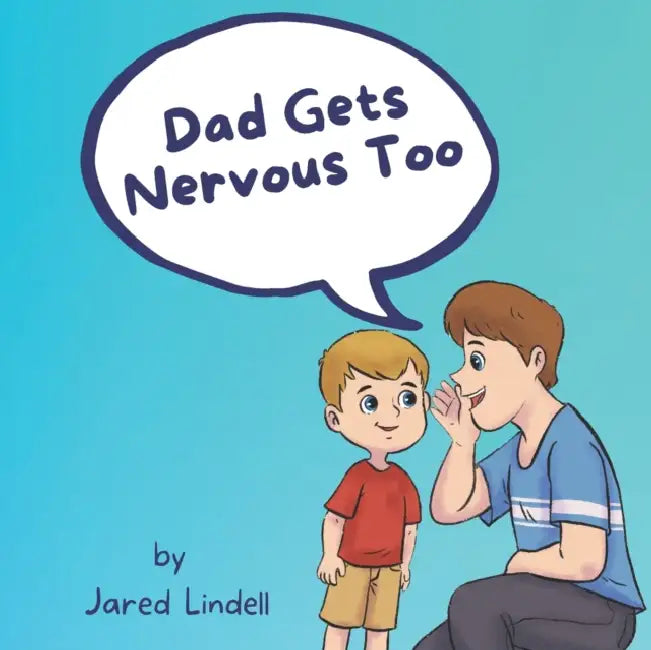 Dad Gets Nervous Too by Daniel Wiles