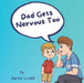 Dad Gets Nervous Too by Daniel Wiles