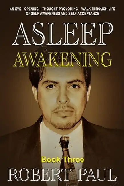 Asleep (Awakening) Book Three by Robert Paul